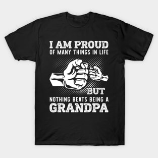 I Am Proud Of Many Things In Life But Nothing Beats Being A Grandpa Custom Grandpa Tee Gift For Grandpa Fathers Day Gift T-Shirt